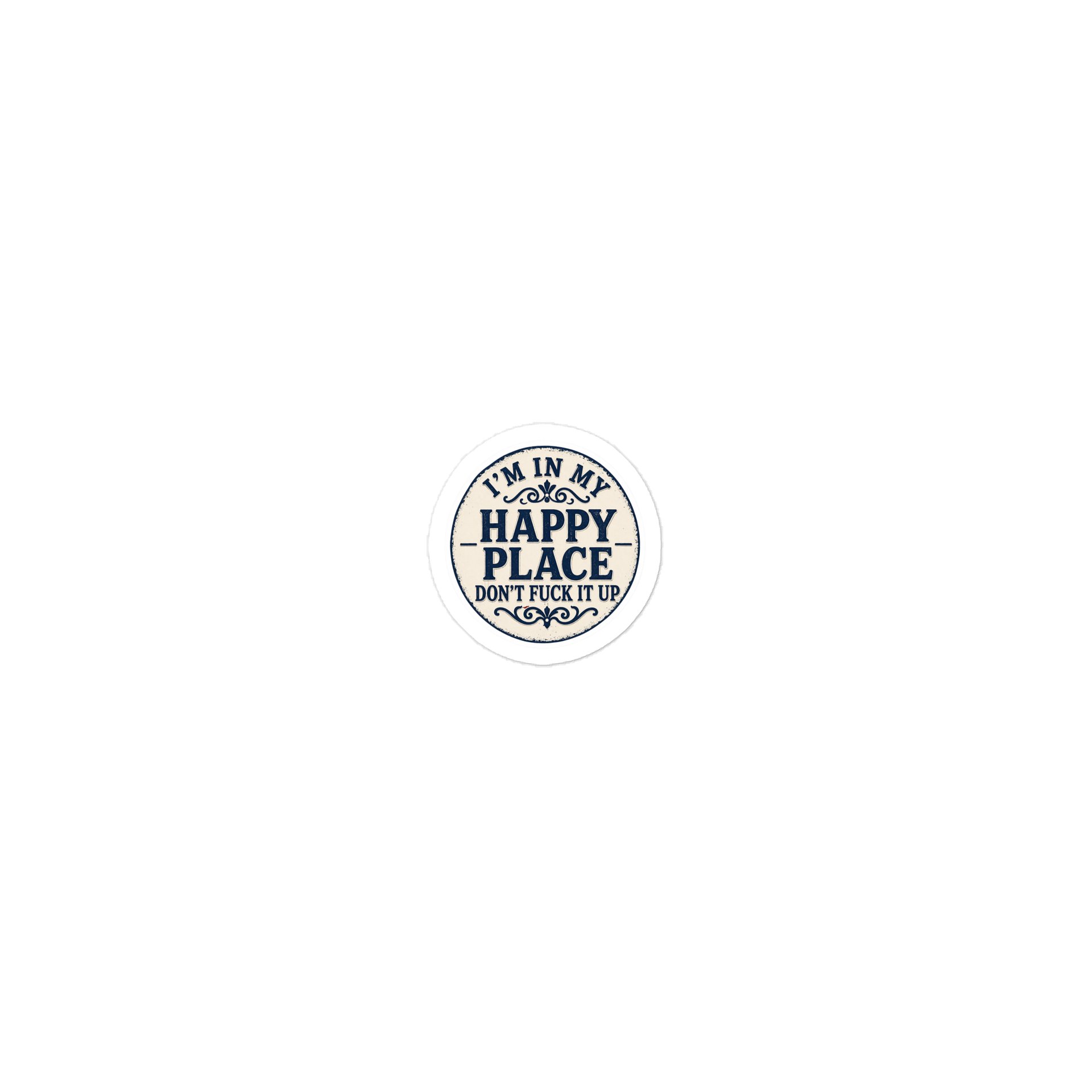 I’m In My Happy Place – Don’t F*ck It Up | Funny Warning Sign Sticker product image (2)