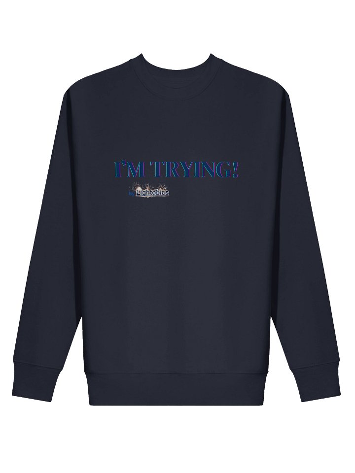 I'M TRYING! Premium Sweatshirt product image (13)
