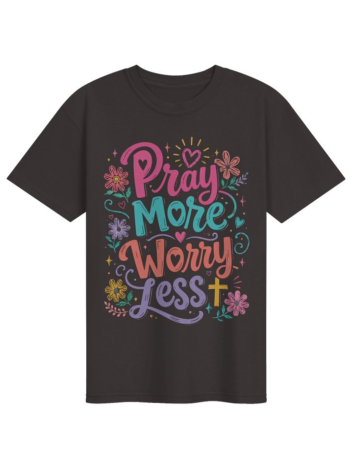 Pray More Worry Less Comfort Colors T-Shirt product image (2)