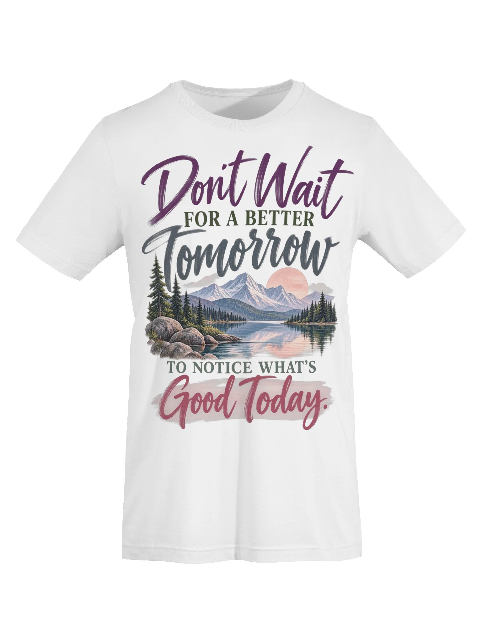Don't Wait for a Better Tomorrow T-Shirt product image (45)