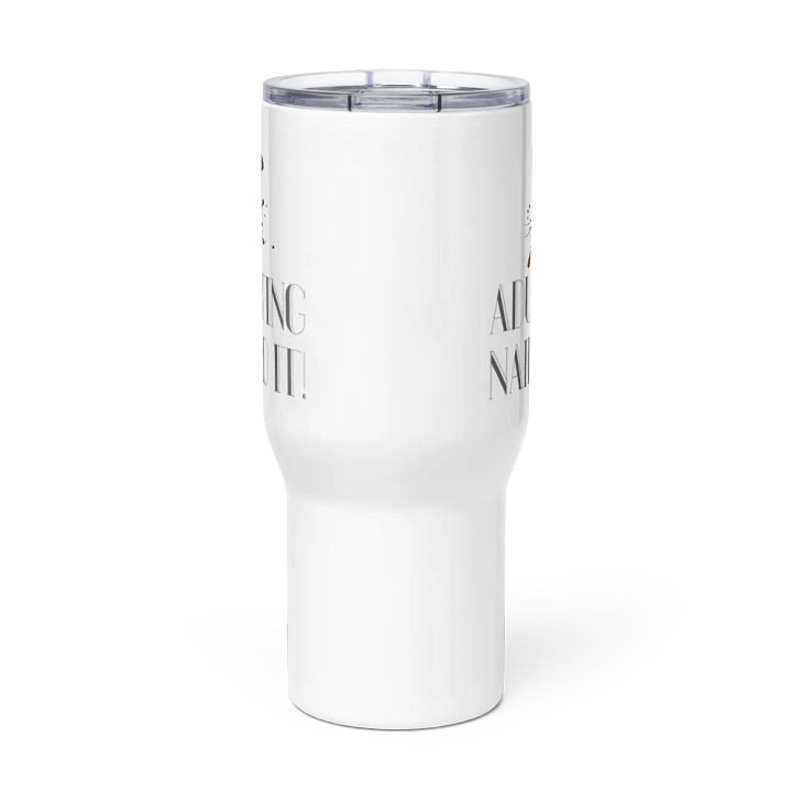 Adulting, Nailed it! Travel Mug with a Handle product image (3)