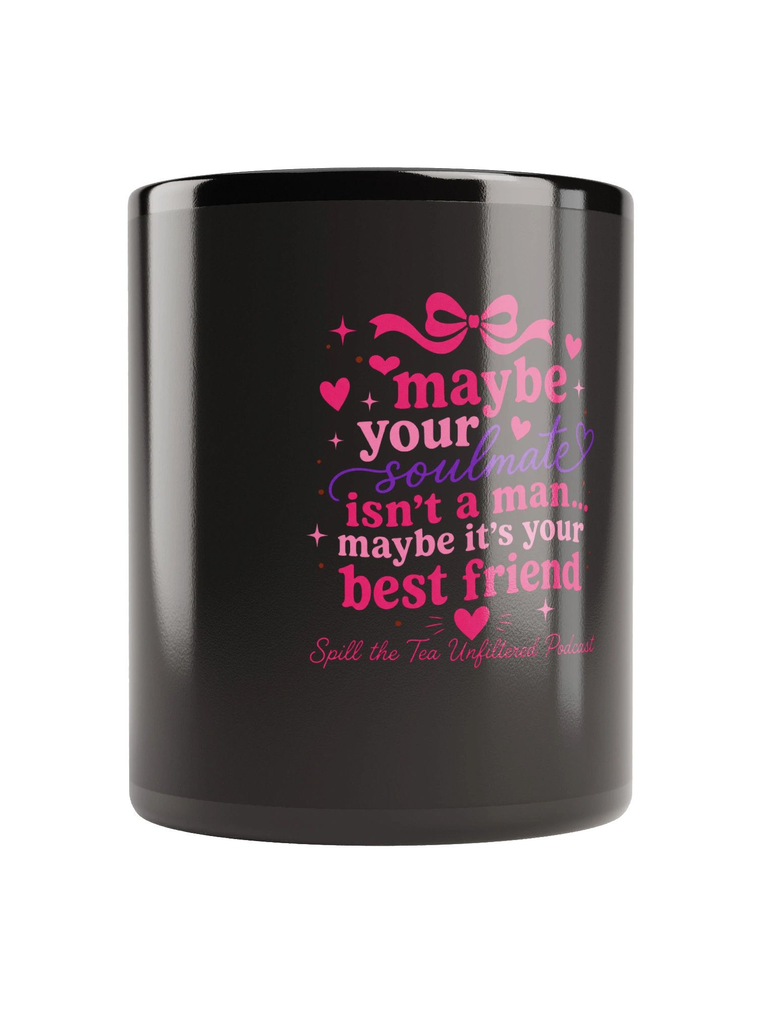 Maybe Your Soulmate Mug — Spill The Tea Unfiltered Podcast product image (1)