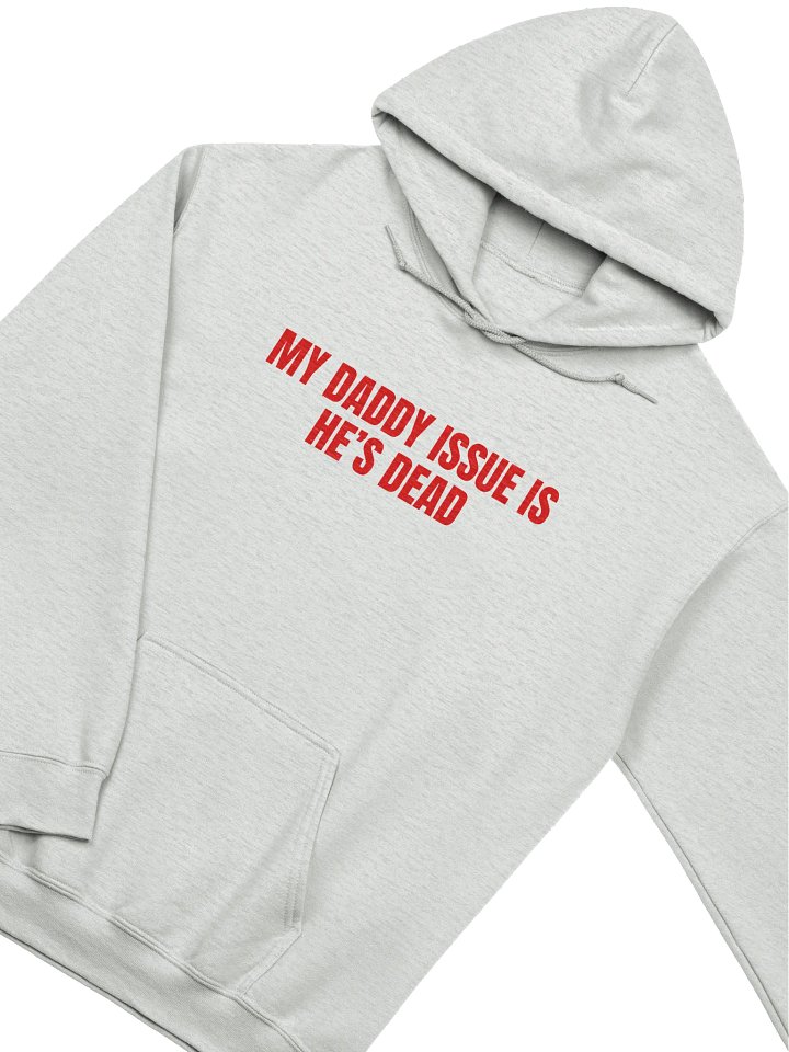 My Daddy Issue Is He's Dead Hoodie product image (2)