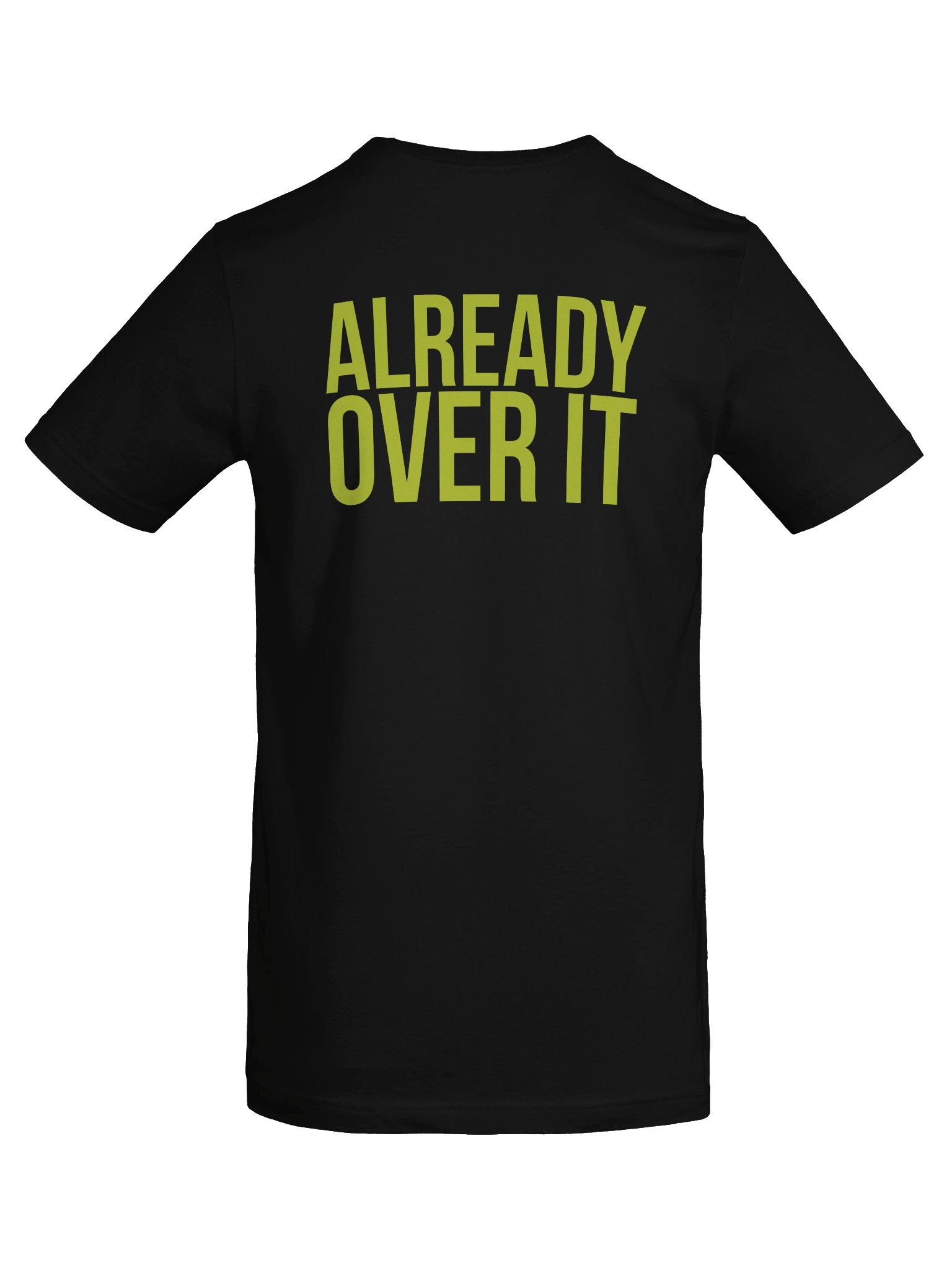 ALREADY OVER IT. Tee product image (6)