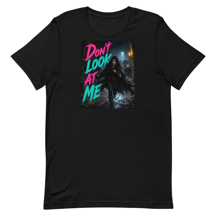 Don't look at me Tee product image (2)