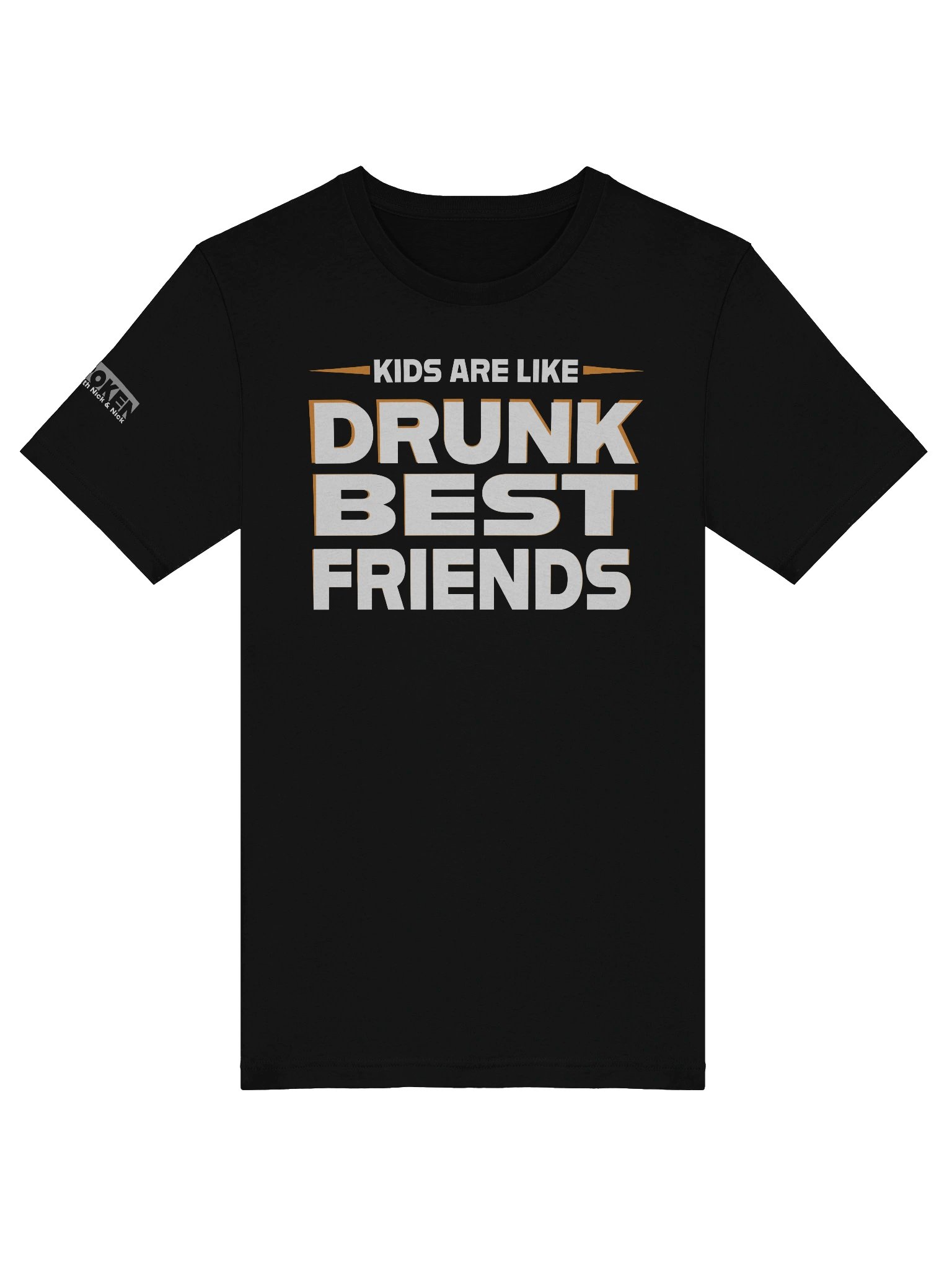 Kids Are Like Drunk Best Friends product image (5)