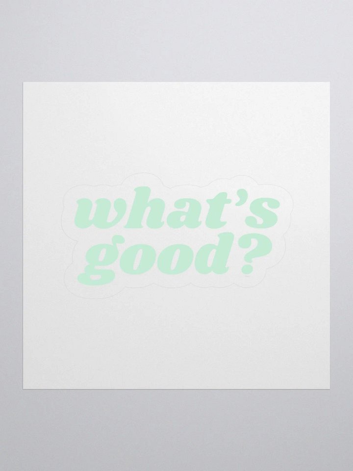 "What's Good?" Kiss Cut Sticker (Green) product image (2)