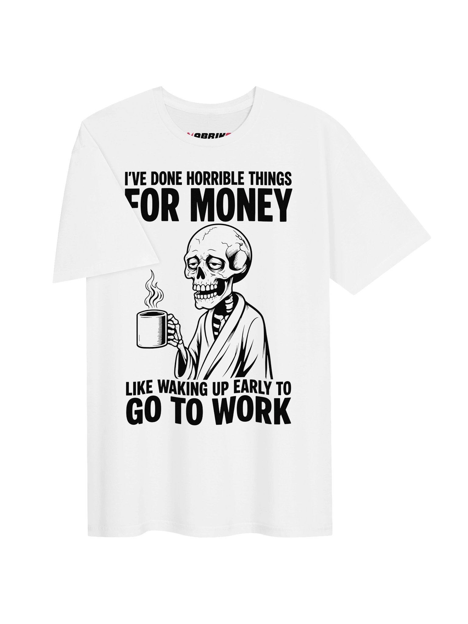 I’ve Done Horrible Things For Money Funny Work T-Shirt product image (16)