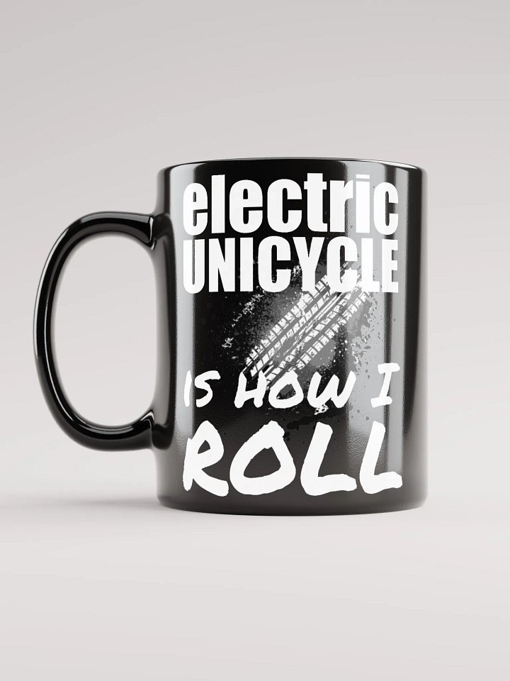Electric Unicycle Is How I Roll Mug