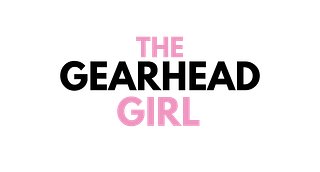 The Gearhead Girl