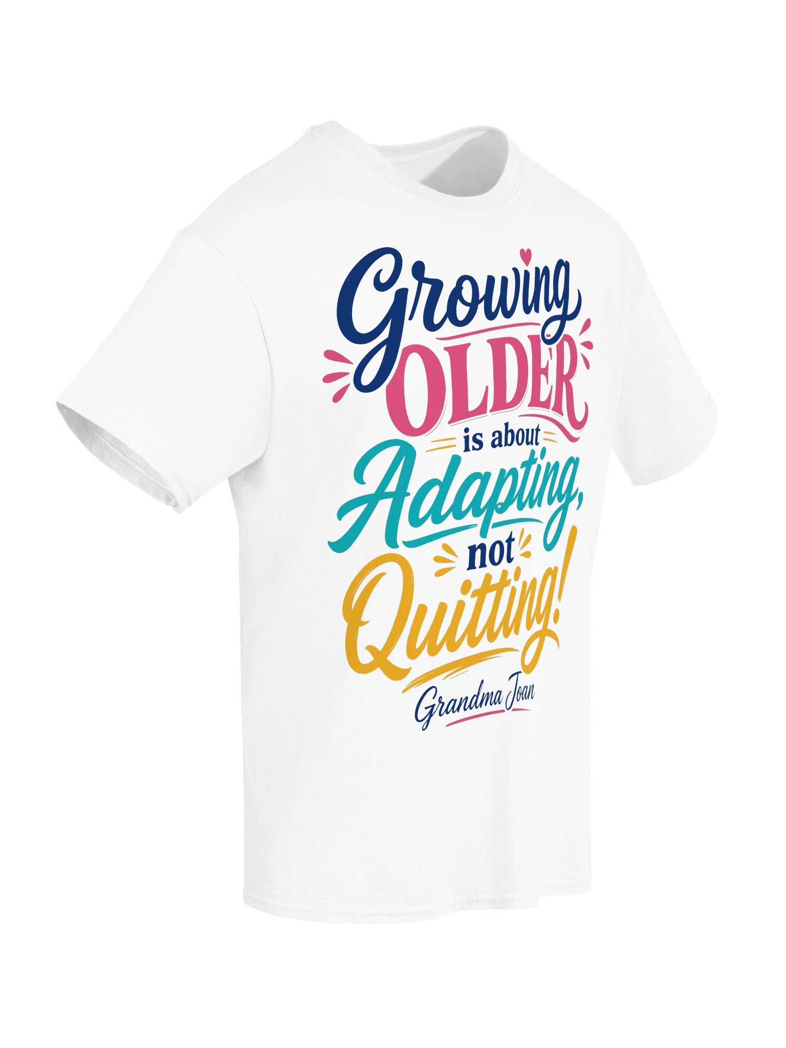 Growing Older Is About Adapting! - t-shirt product image (6)