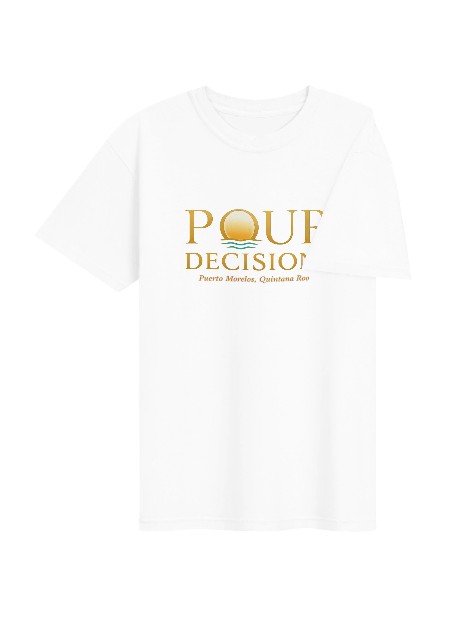 Pour Decisions Puerto Morelos, Quintana Roo Tee product image (68)
