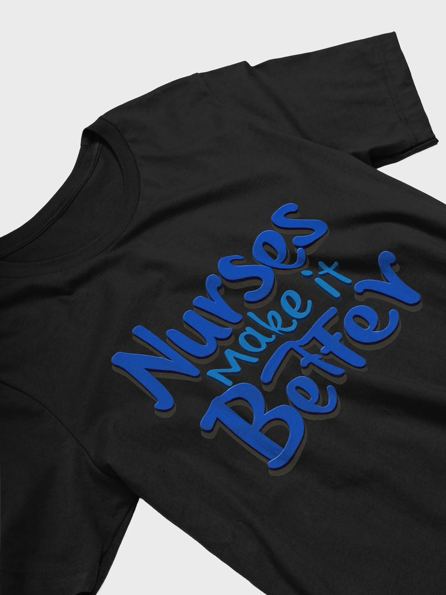 Nurses Make it Better T-Shirt product image (28)