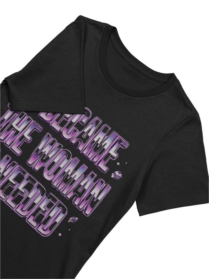 I Became The Woman I Needed – Chrome Statement Tee product image (1)
