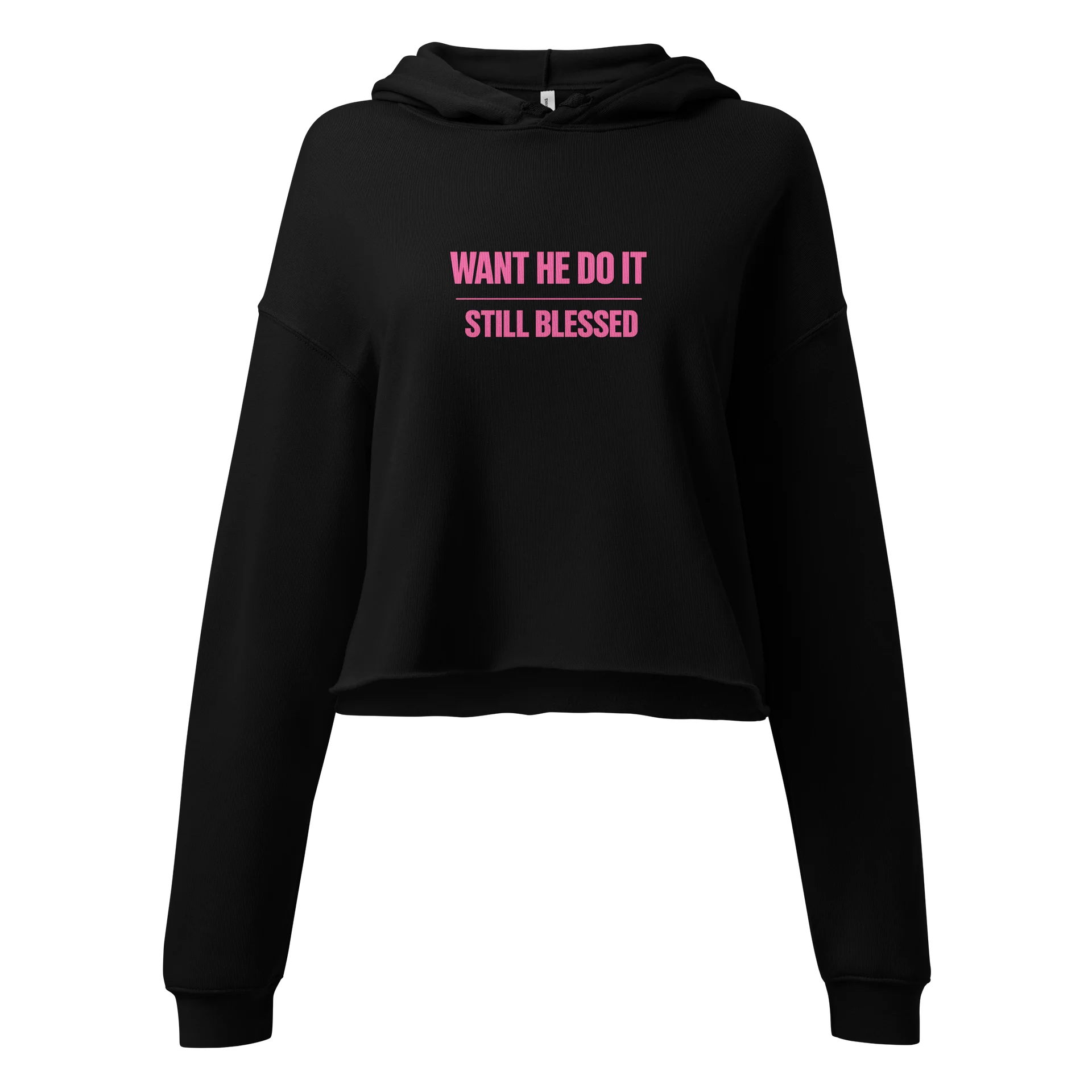 Want He Do It Still Blessed Women’s Cropped Hoodie – Pink Edition product image (1)