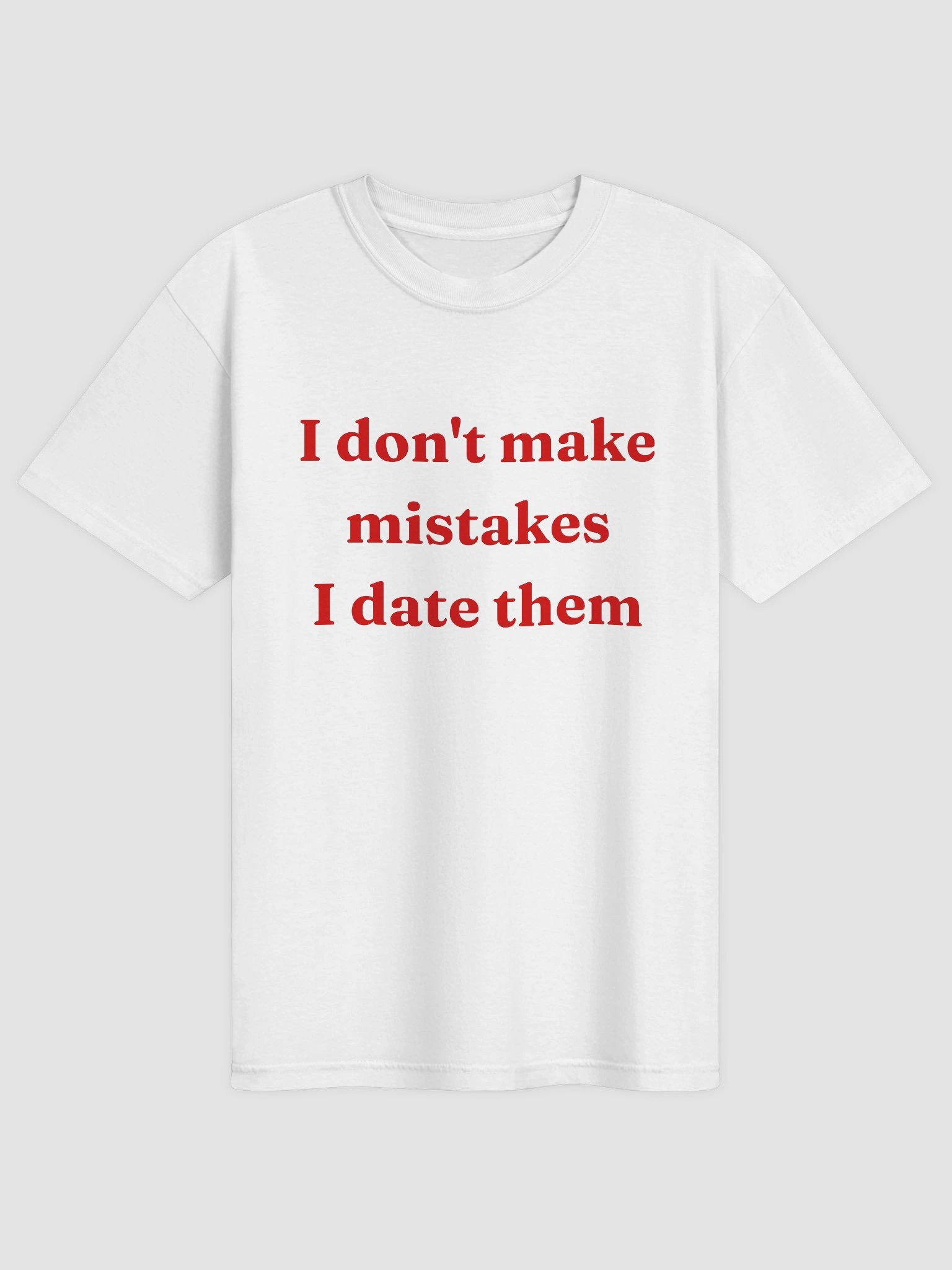 I Don't Make Mistakes T-shirt product image (2)