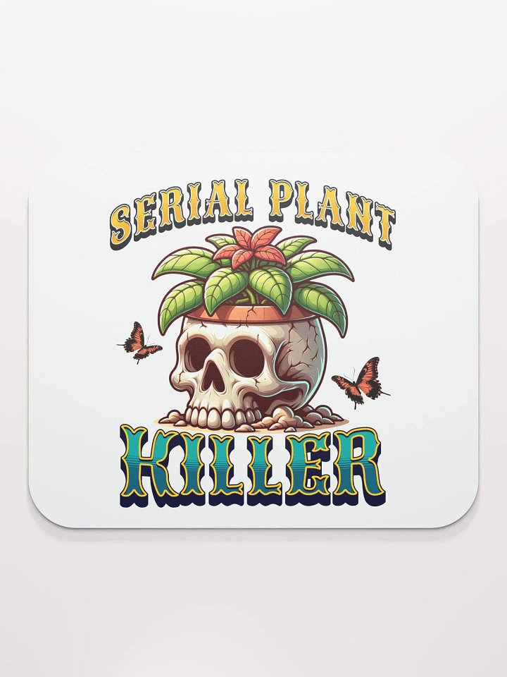 Serial Plant Killer Mouse Pad product image (2)
