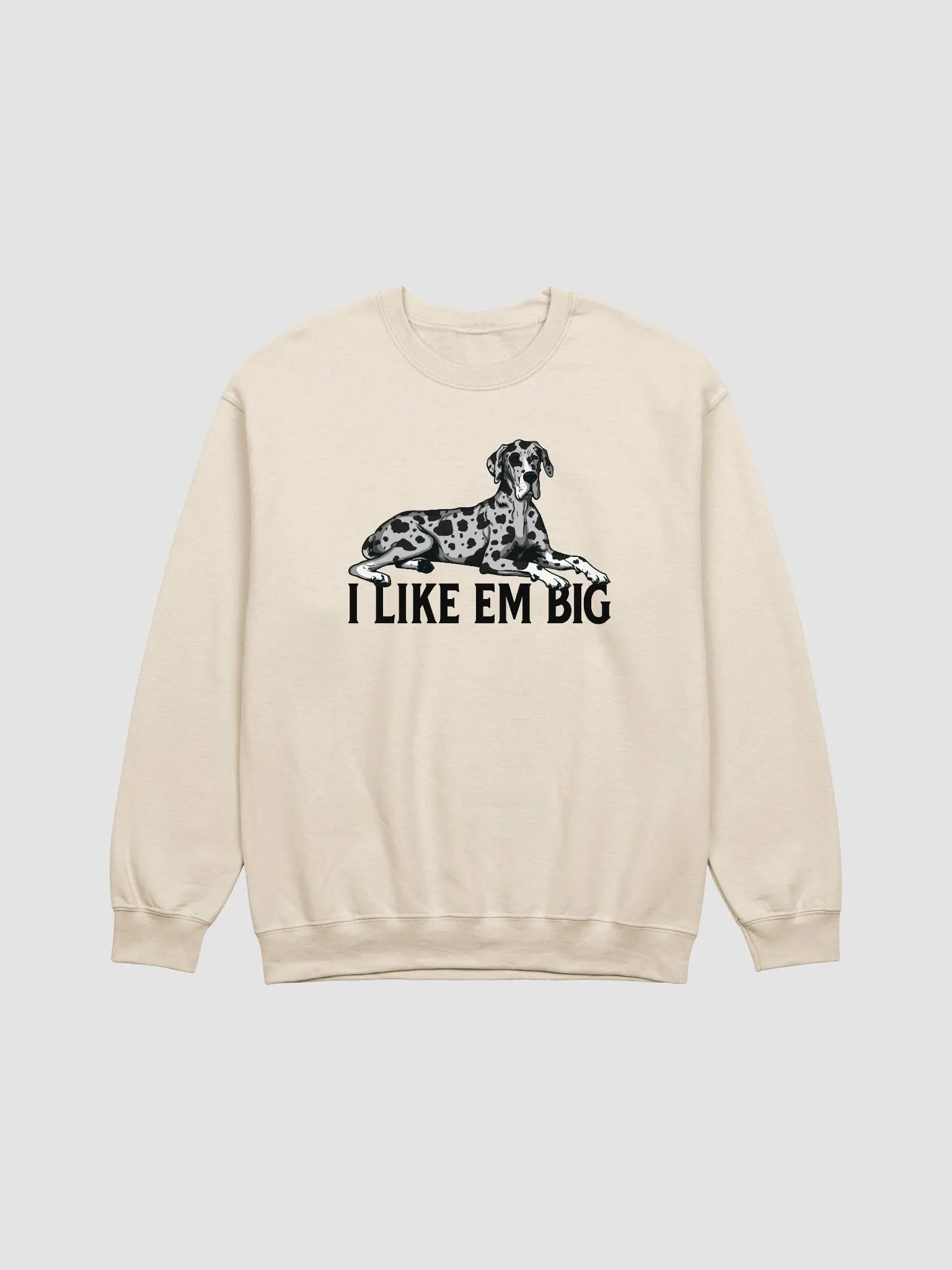 I Like Em Big Sweathirt of a Great Dane (Harlequin) | Funny Shirt for Great Dane Paw-rents product image (1)