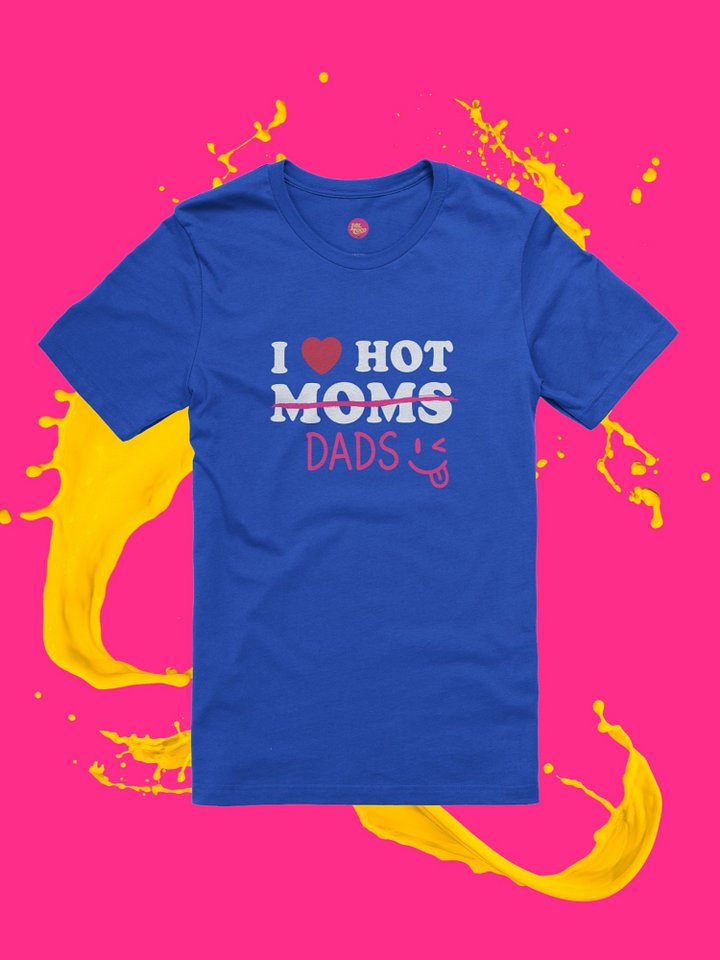 "I Love Hot Dads" Tee product image (1)