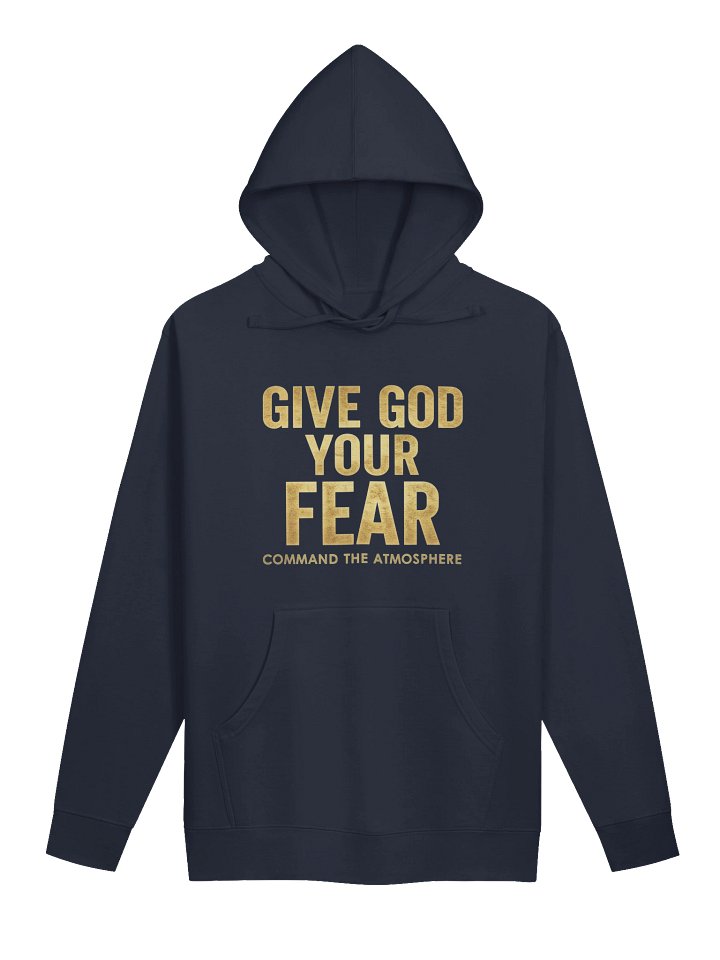 GIVE GOD YOUR FEAR | Command The Atmosphere UNISEX Hoodie product image (1)