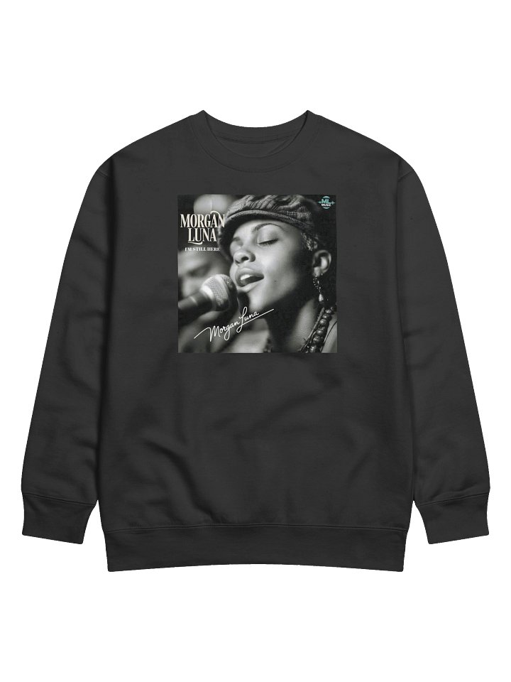 Morgan Luna – “I’m Still Here” Autograph Series Sweatshirt product image (1)