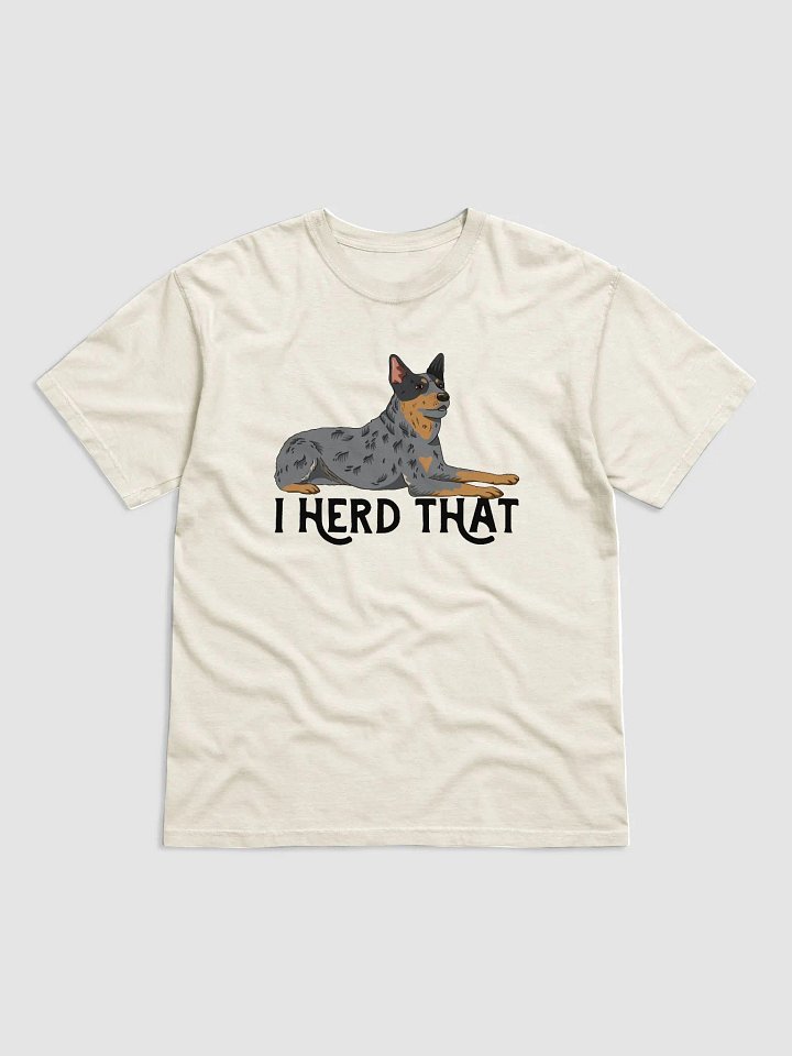 I Herd That | T-Shirt for Australian Cattle Dog (Blue Heeler) Owners product image (1)