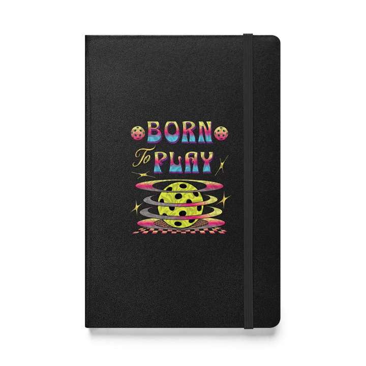 Born To Play Pickleball Hardcover Journal product image (1)