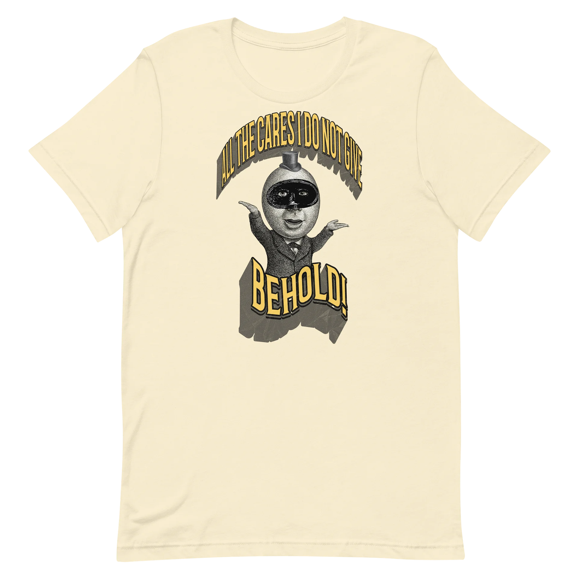 Behold! All the Cares I Do Not Give T-Shirt product image (5)