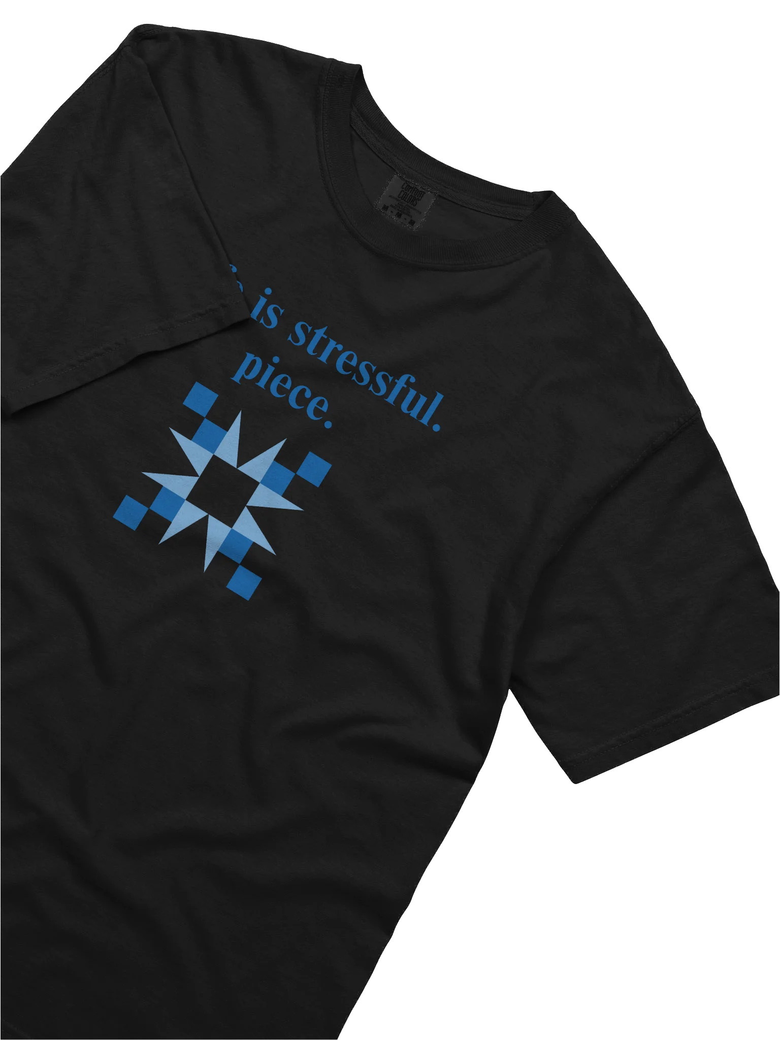 life is stressful. piece. Tee product image (5)