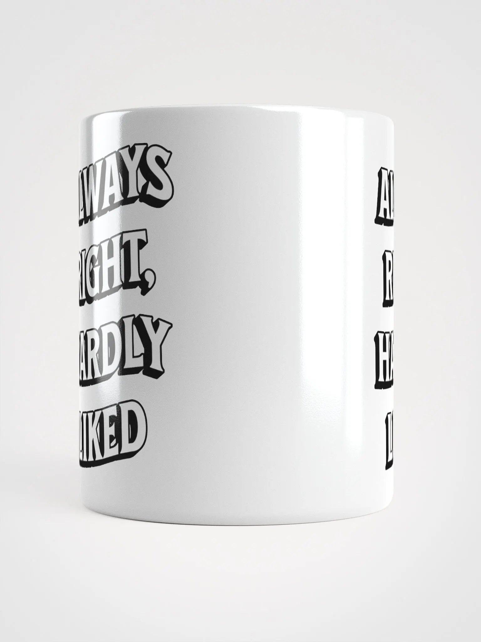 Always Right, Hardly Liked - Funny Witty White Coffee Mug product image (3)