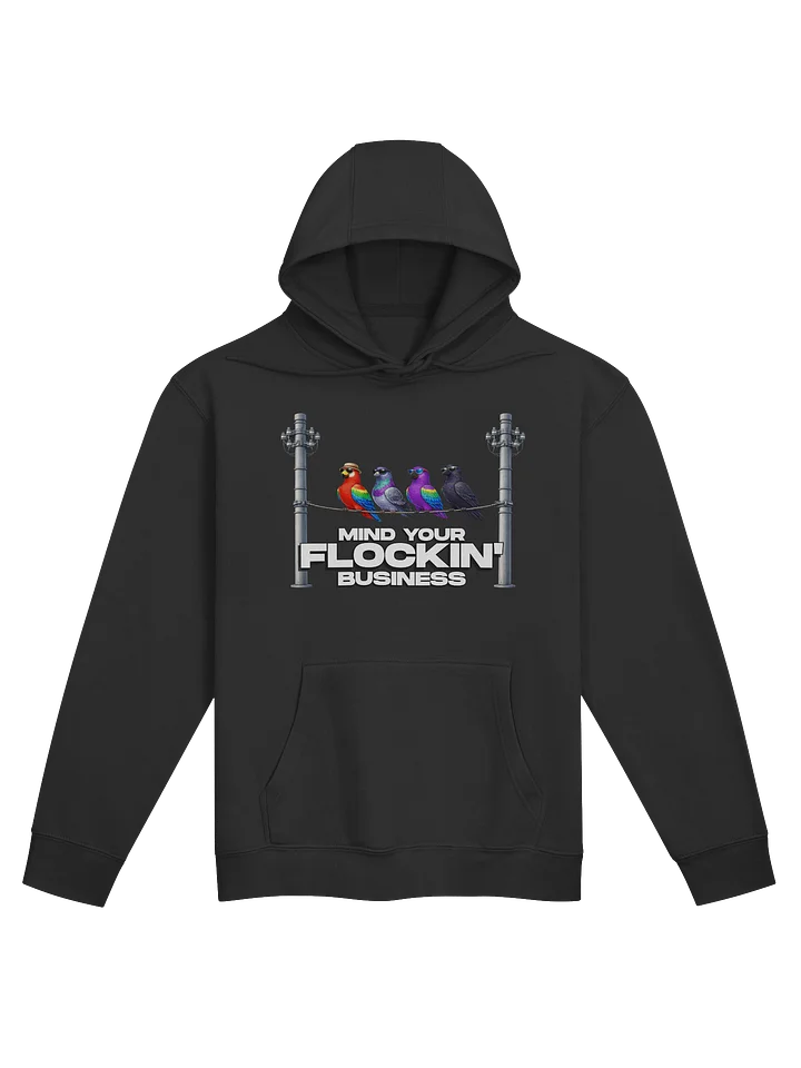 Mind Your Flockin' Business Hoodie product image (1)