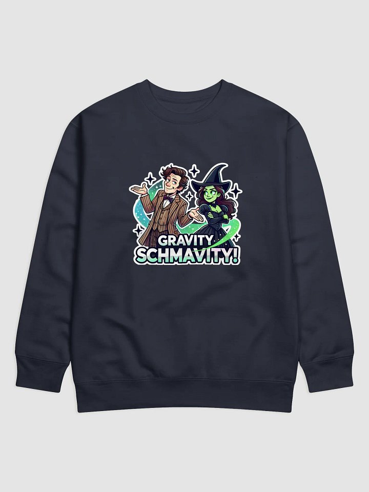 Defying Gravity Schmavity Sweatshirt – Cotton Heritage Fleece Crossover Broadway Pullover product image (1)