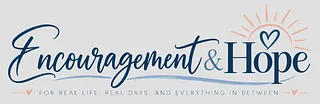 Encouragement and Hope