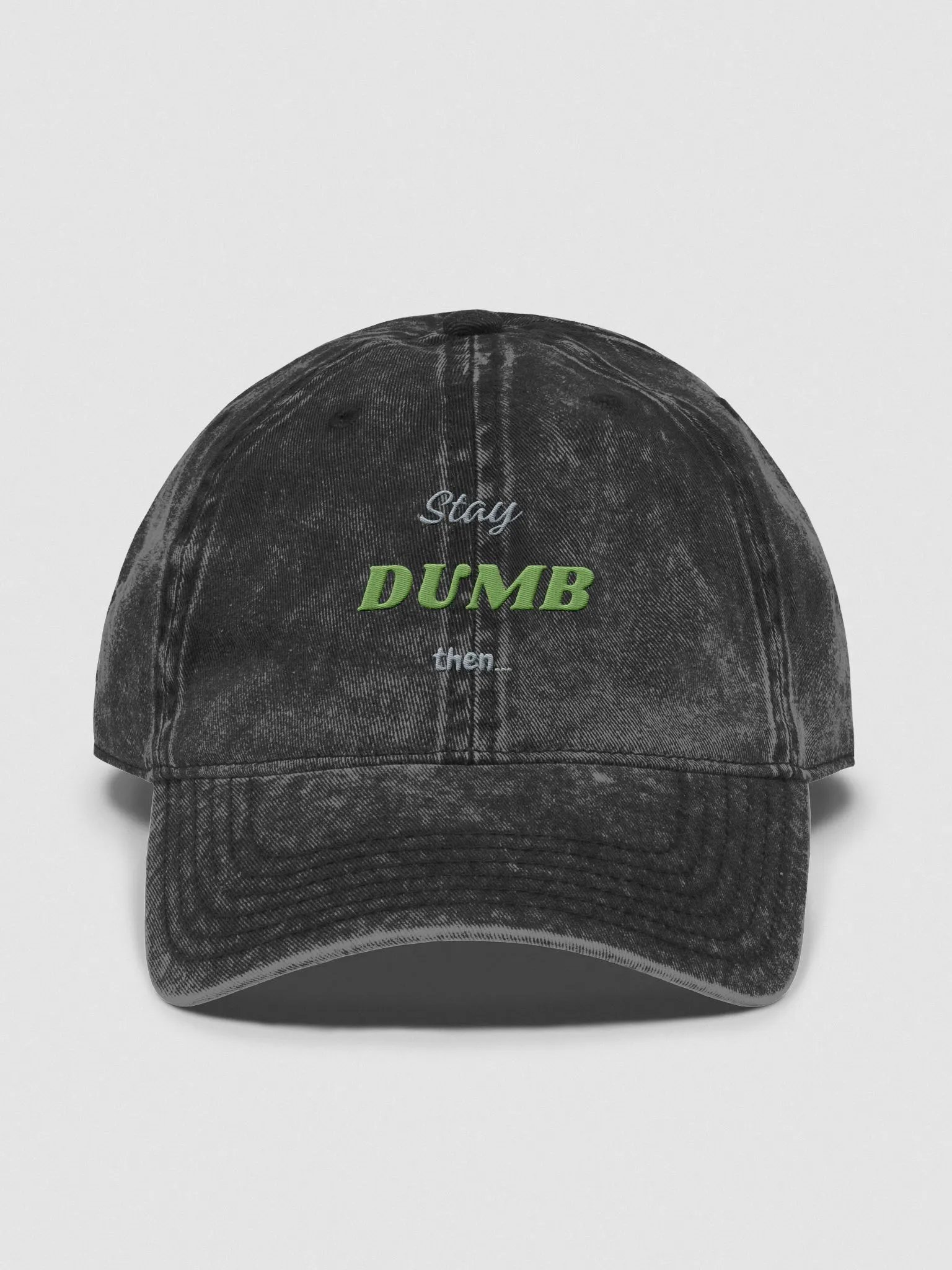 "Stay dumb then" Cap product image (1)
