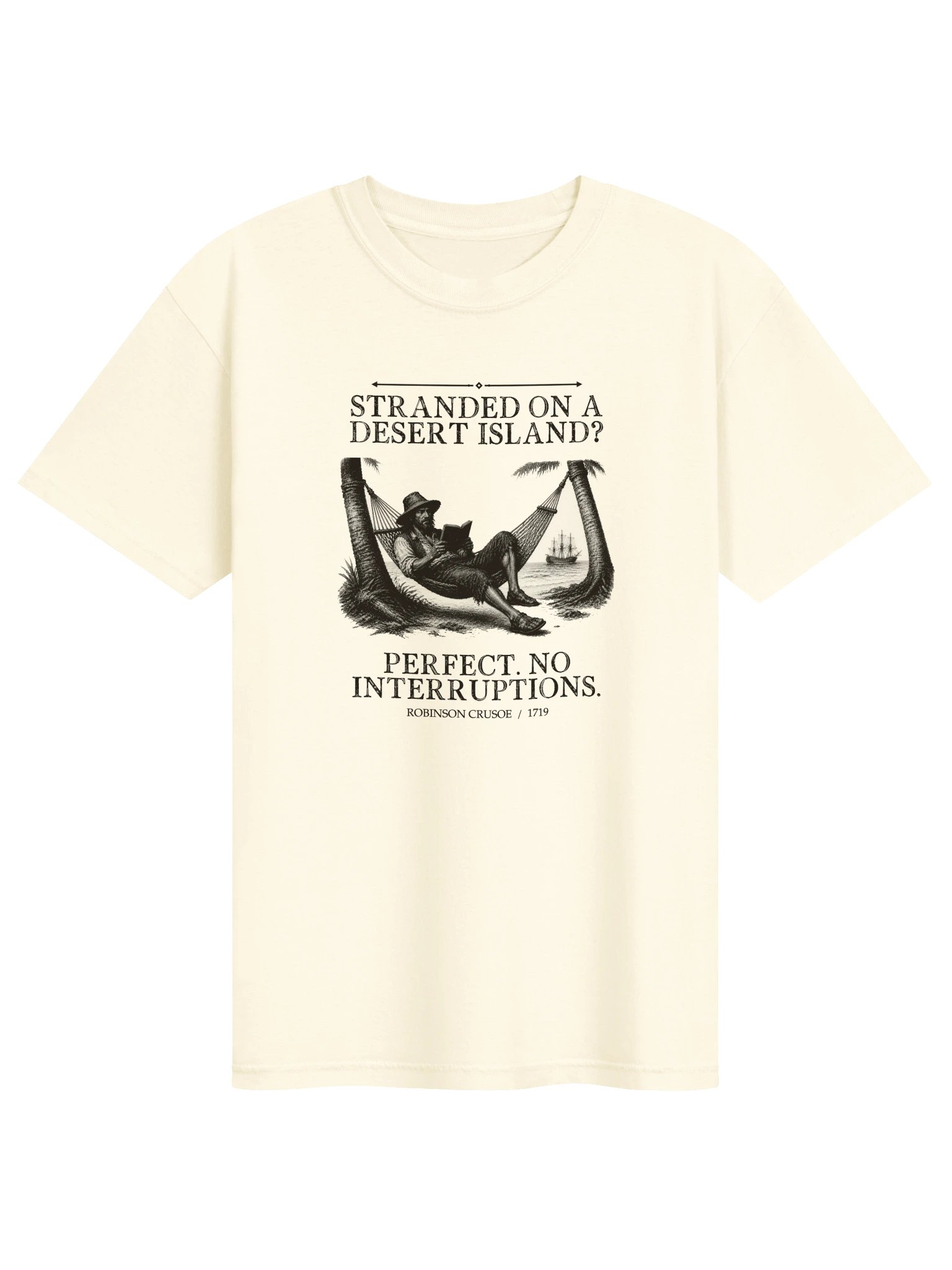 Stranded On Desert Island Perfect No Interruptions -- Robinson Crusoe Tee (Light) product image (1)