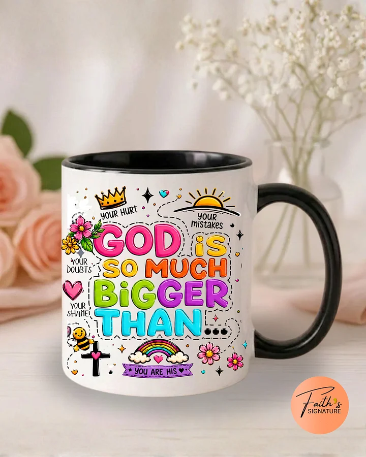 God Is So Much Bigger Than... Ceramic Mug (11oz) product image (1)