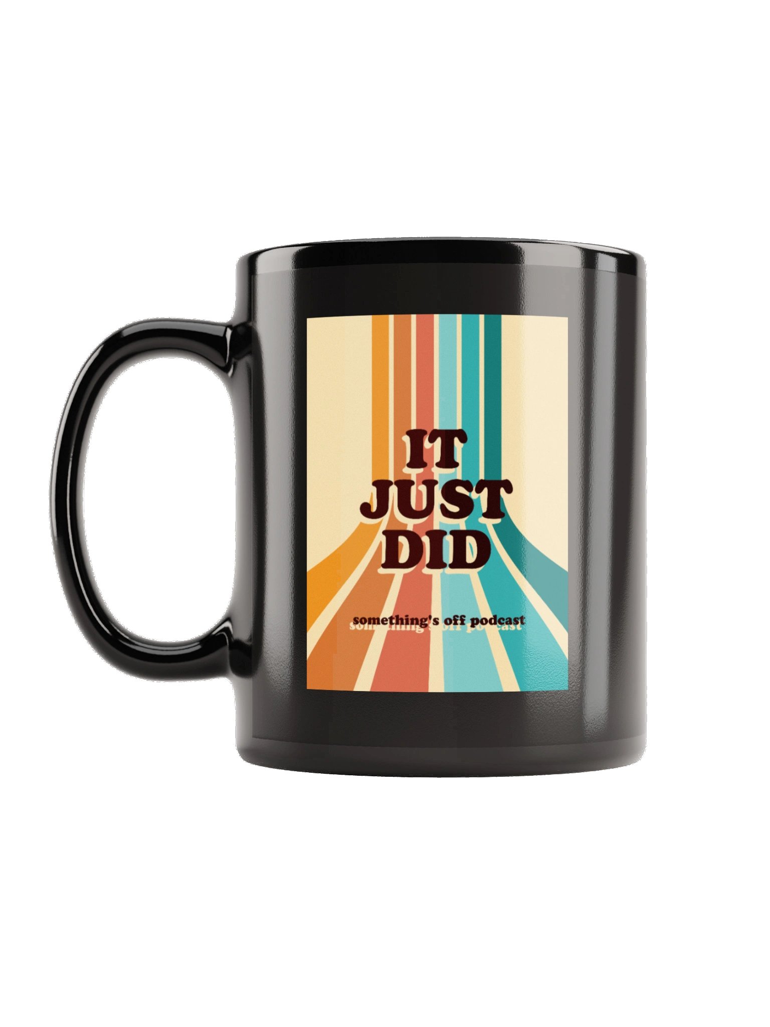 It Just Did regular size coffee mug product image (1)
