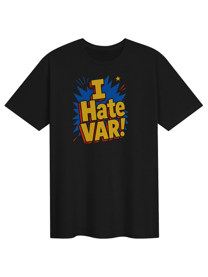 I Hate VAR! Soccer Fan Tee product image (1)