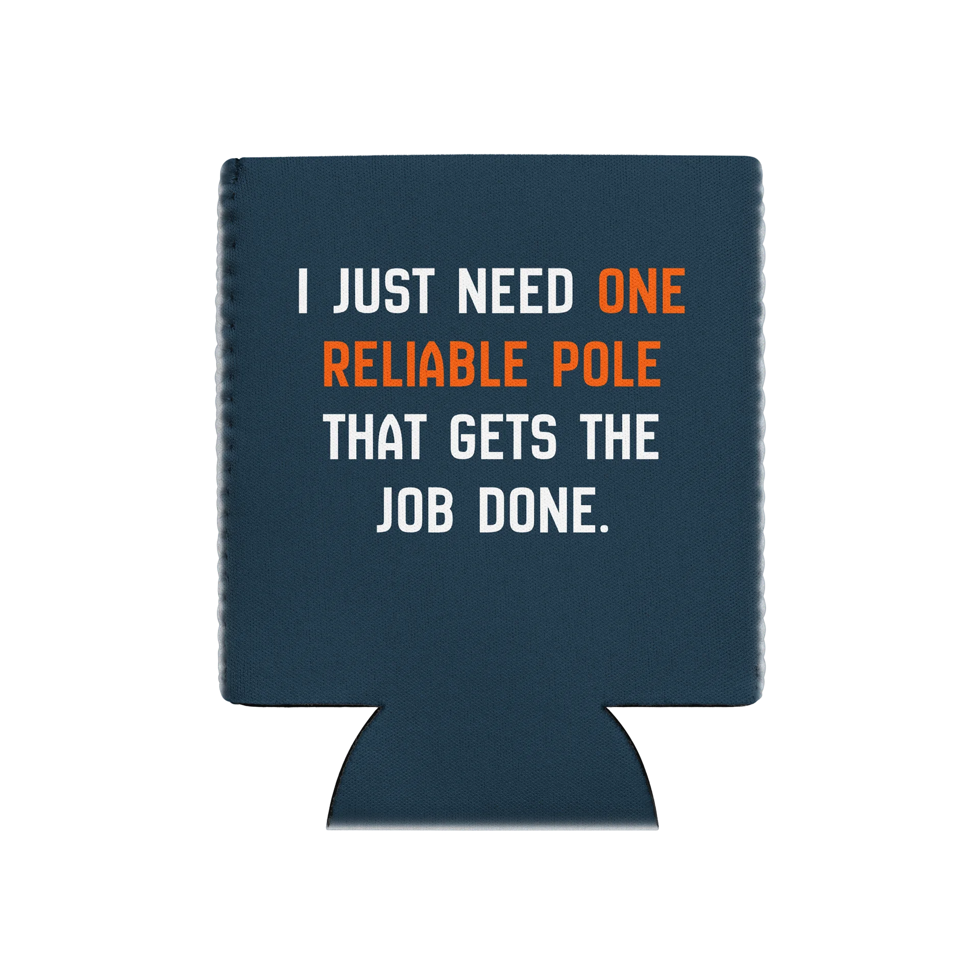 One Reliable Pole - Koozie product image (1)
