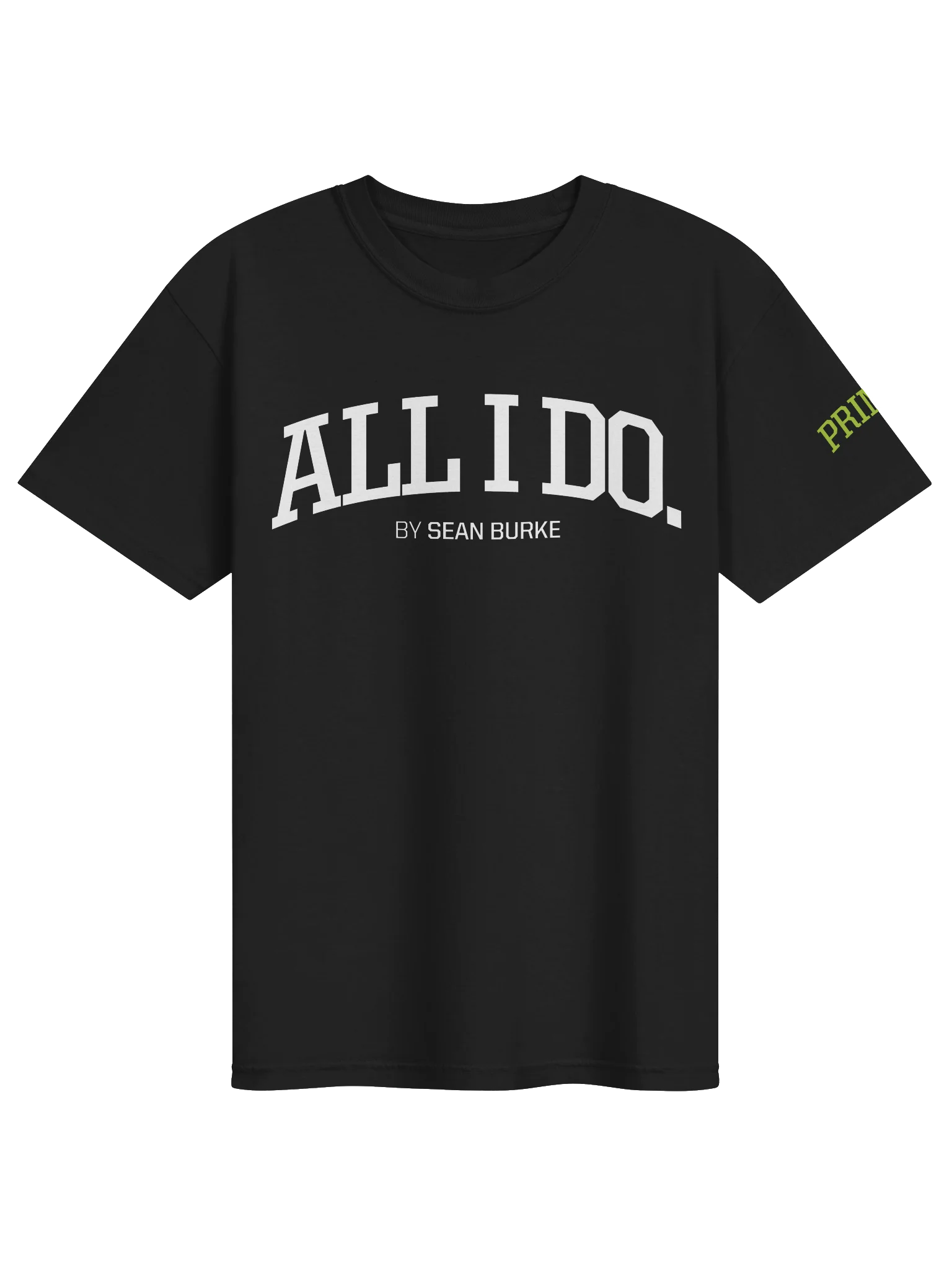 ALL I DO by Sean Burke — Official Tee product image (1)