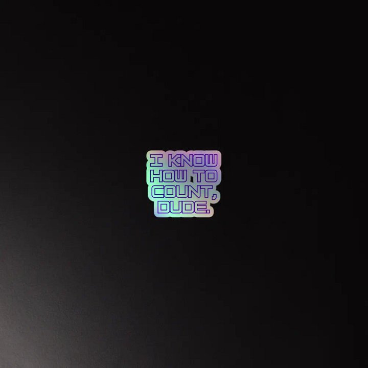 I KNOW HOW TO COUNT, DUDE! HOLO STICKER product image (4)