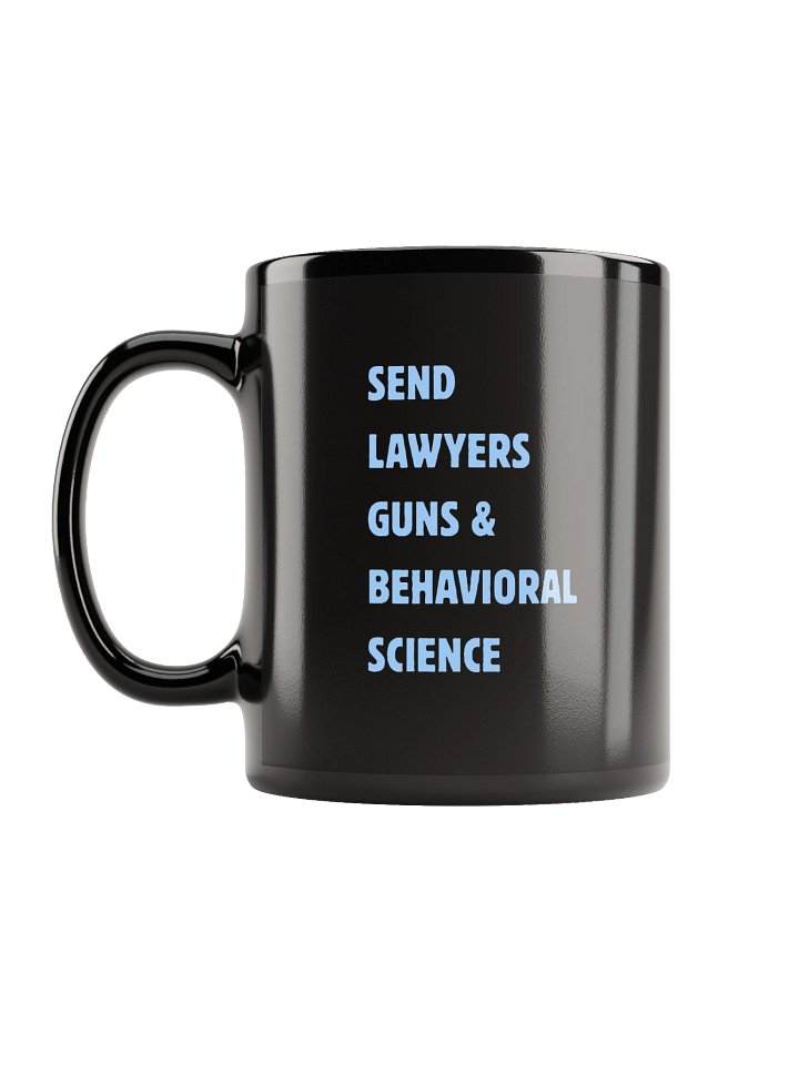 Send Lawyers Guns & Behavioral Science The Mug product image (1)