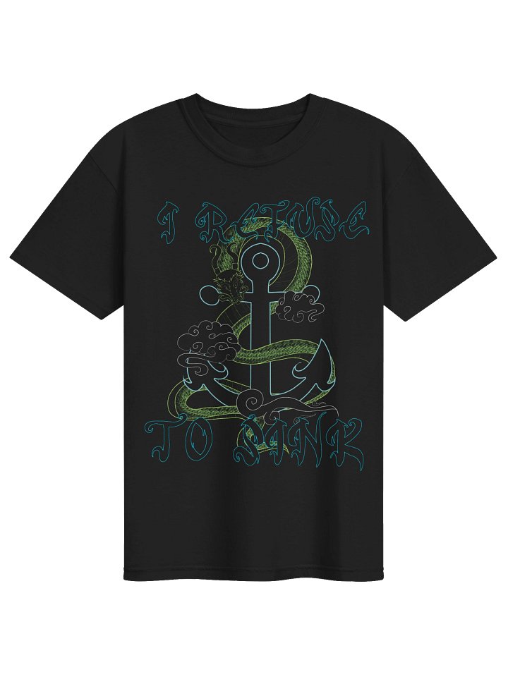 I Refuse to Sink T-shirt product image (1)