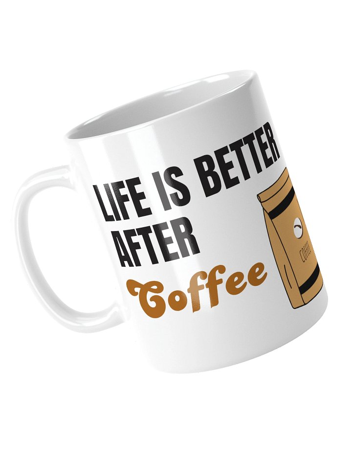 "Life is better after coffee " Mug product image (1)