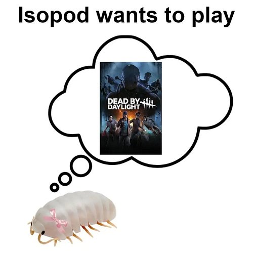 Some gaming isopods for you to tell your duo/group what you wanna play today! #isopod #gaming #fortnitememes #deadbydaylight ...
