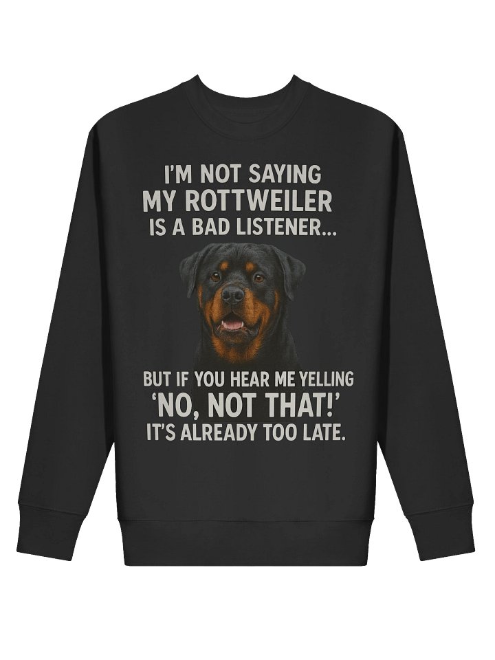 Bad Listener Rottweiler Sweatshirt product image (7)