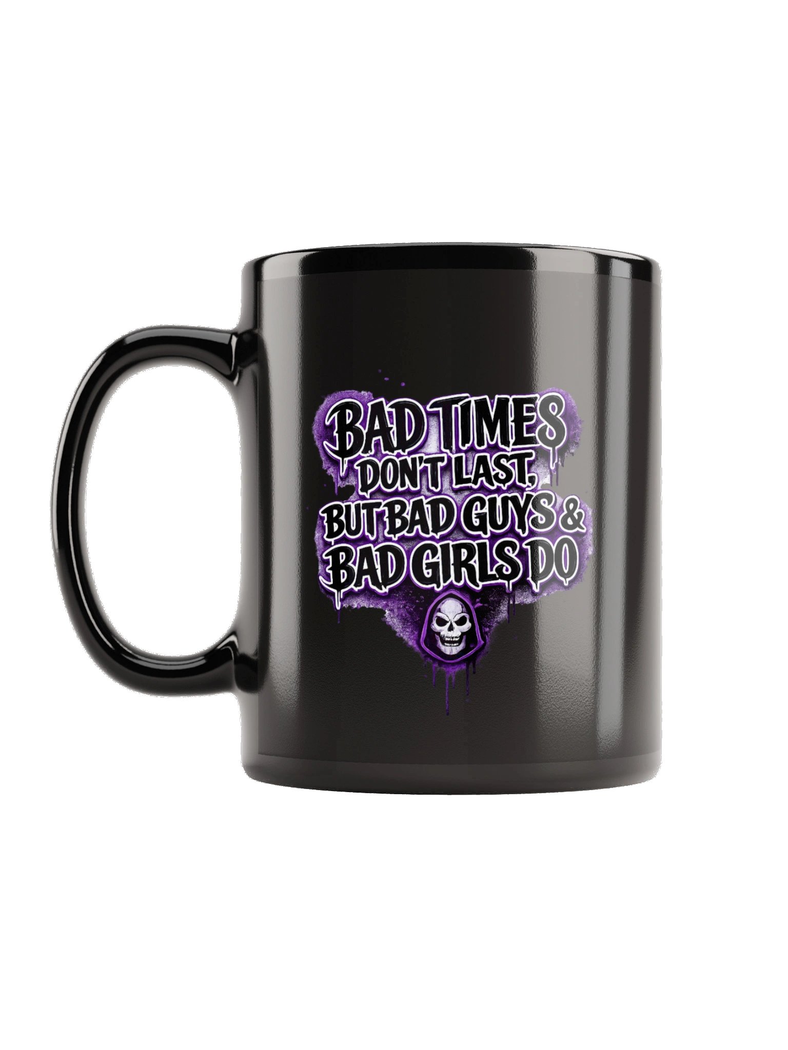 ''Bad Times Don't Last'' Black Glossy Mug product image (1)