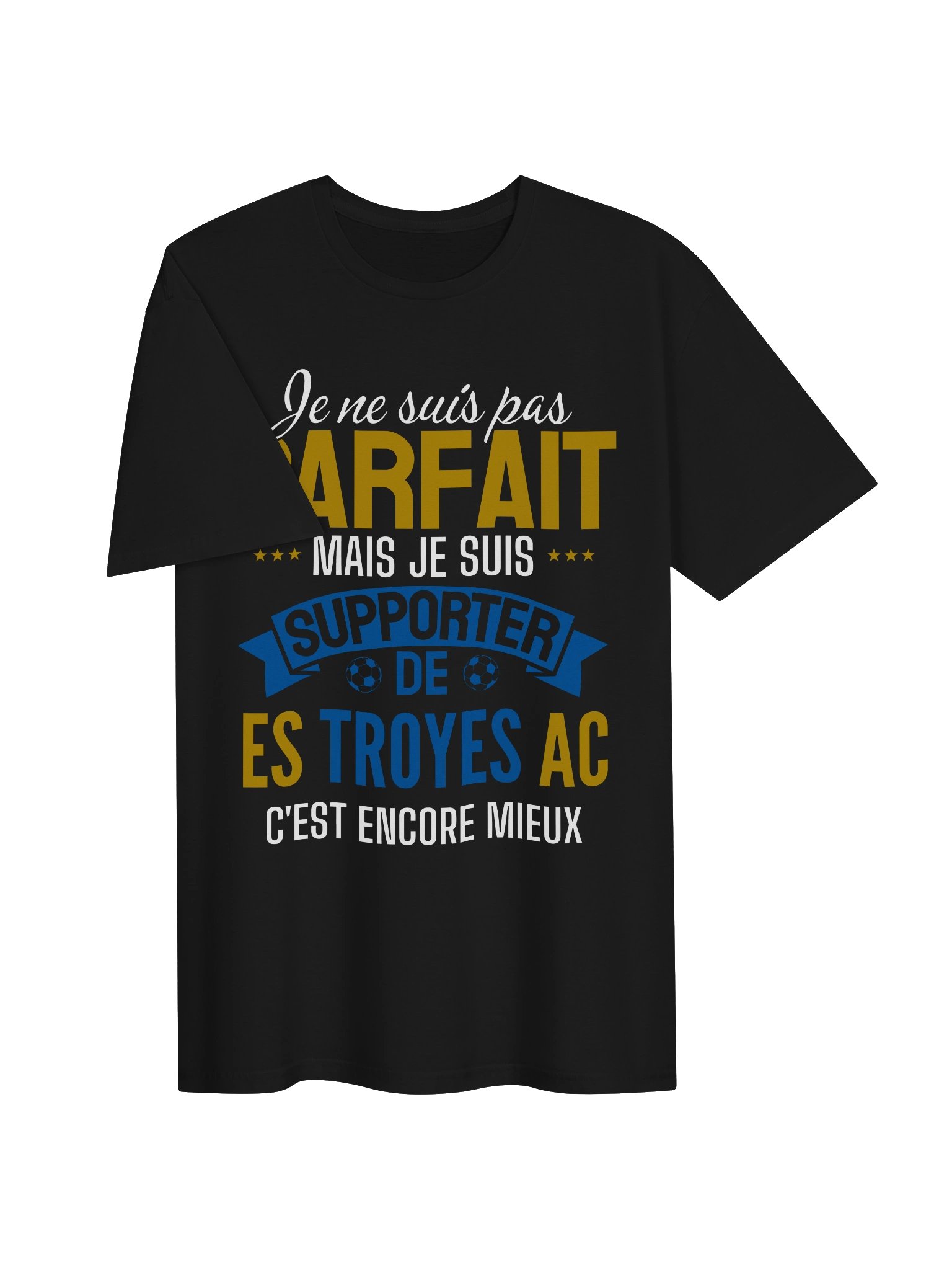 je ne suis pas parfait mais je suis supporter de ES Troyes AC c'est encore mieux product image (2)
