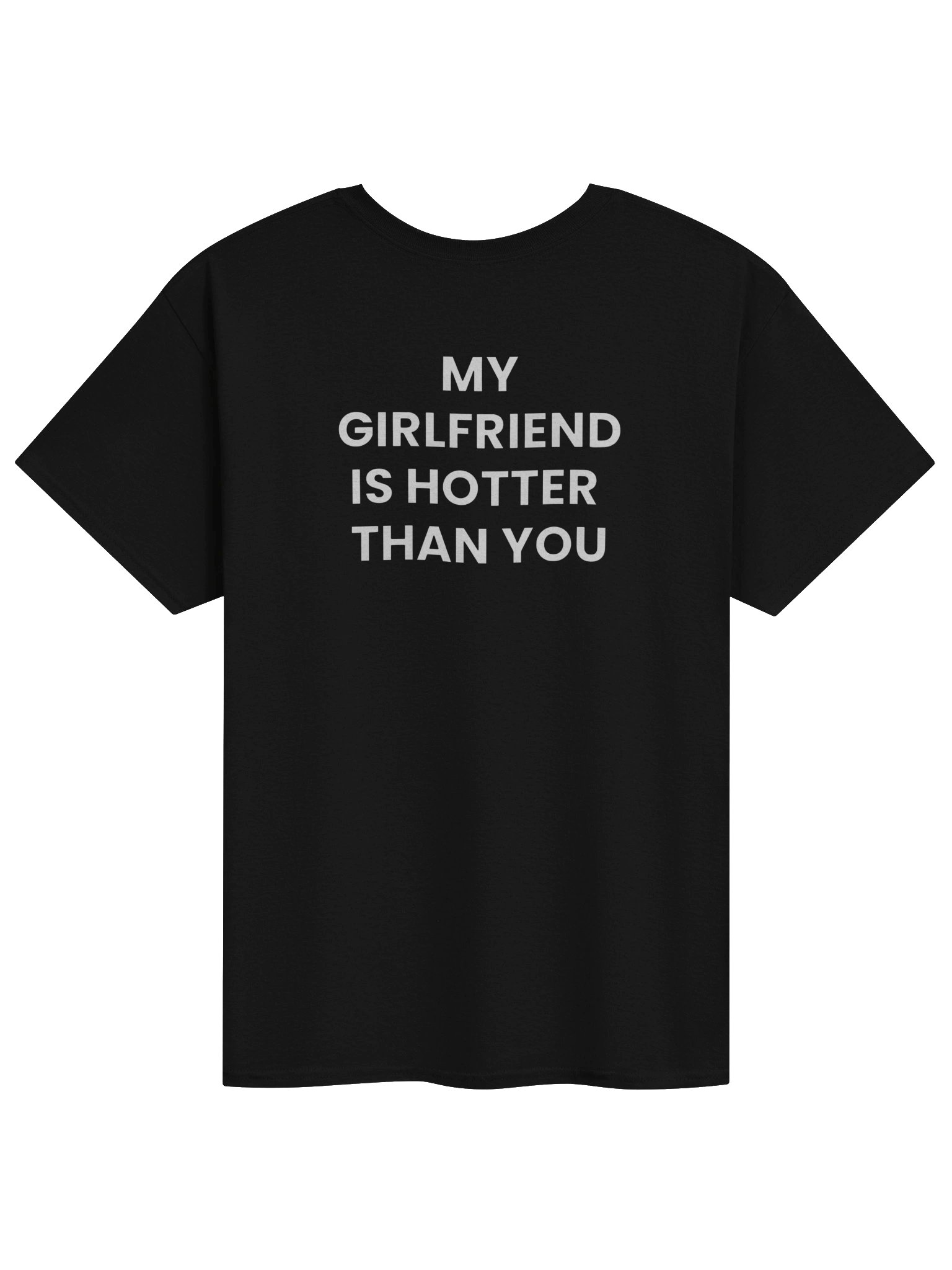 MY GIRLFRIEND IS HOTTER THAN YOU BLACK product image (1)