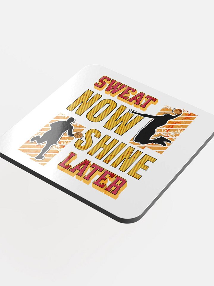 Sweat Now Shine Later Basketball Coasters product image (1)
